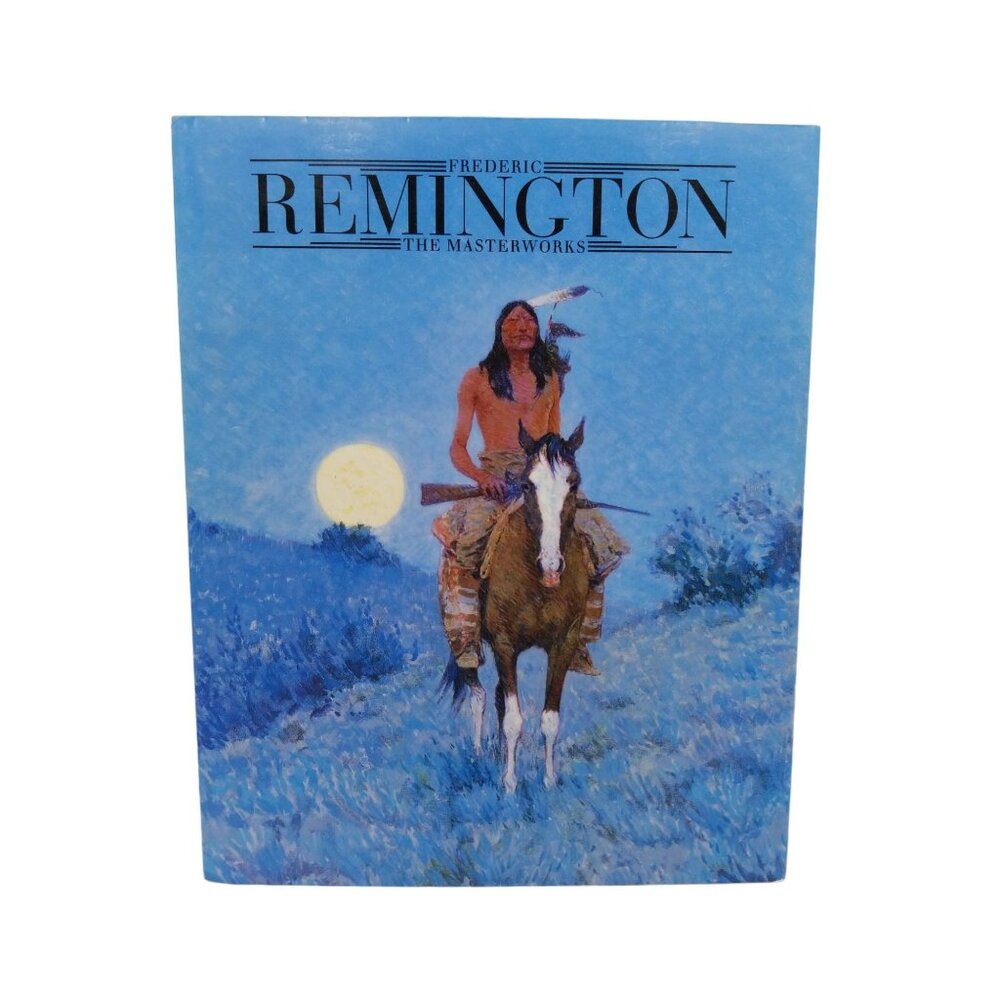Frederic Remington The Masterworks, First Edition Hardcover 1988, Shapiro & Hass